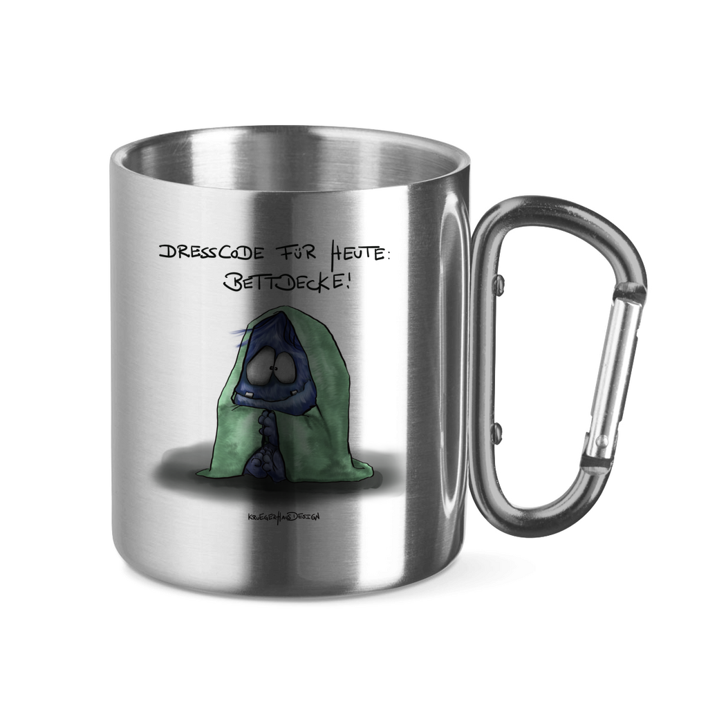 Edelstahltasse mit Karabinergriff, Outdoor, Camping Tasse, Kruegerhausdesign Monster mit Spruch, Dresscode für Heute: Bettdecke, #37