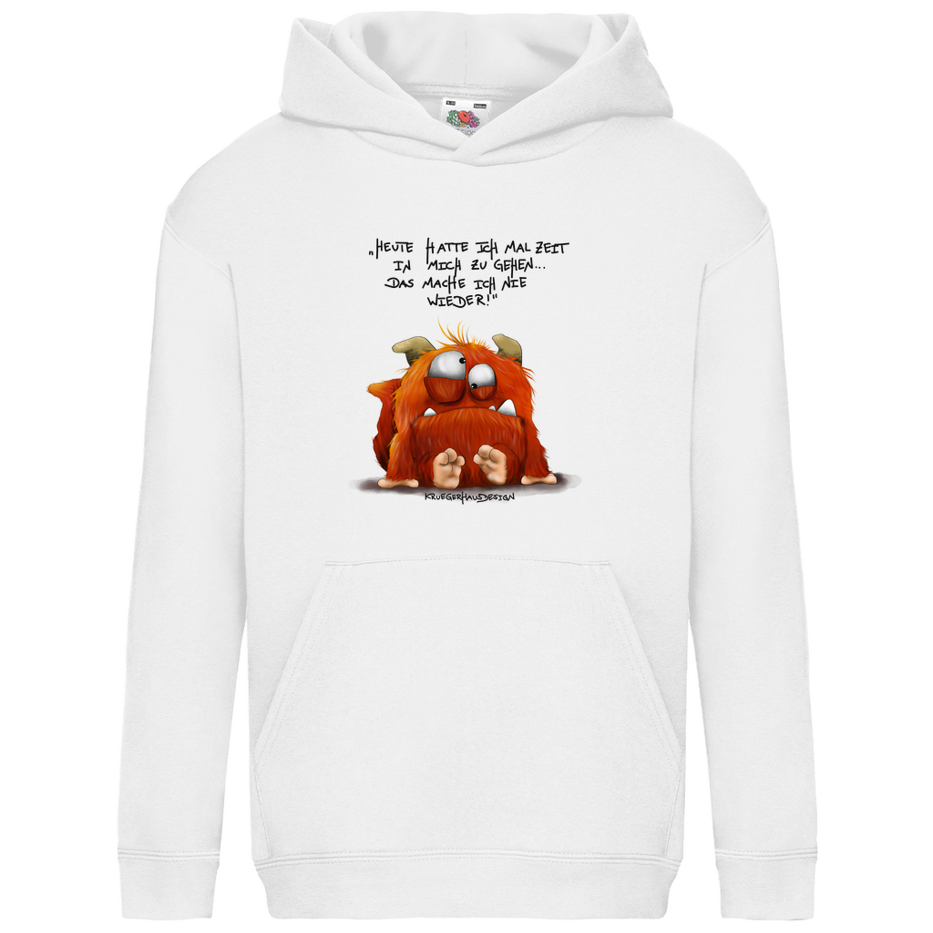 Kids Basic Hoodie, Heute hatte ich mal Zeit in mich zu gehen... Das mache ich nie wieder!