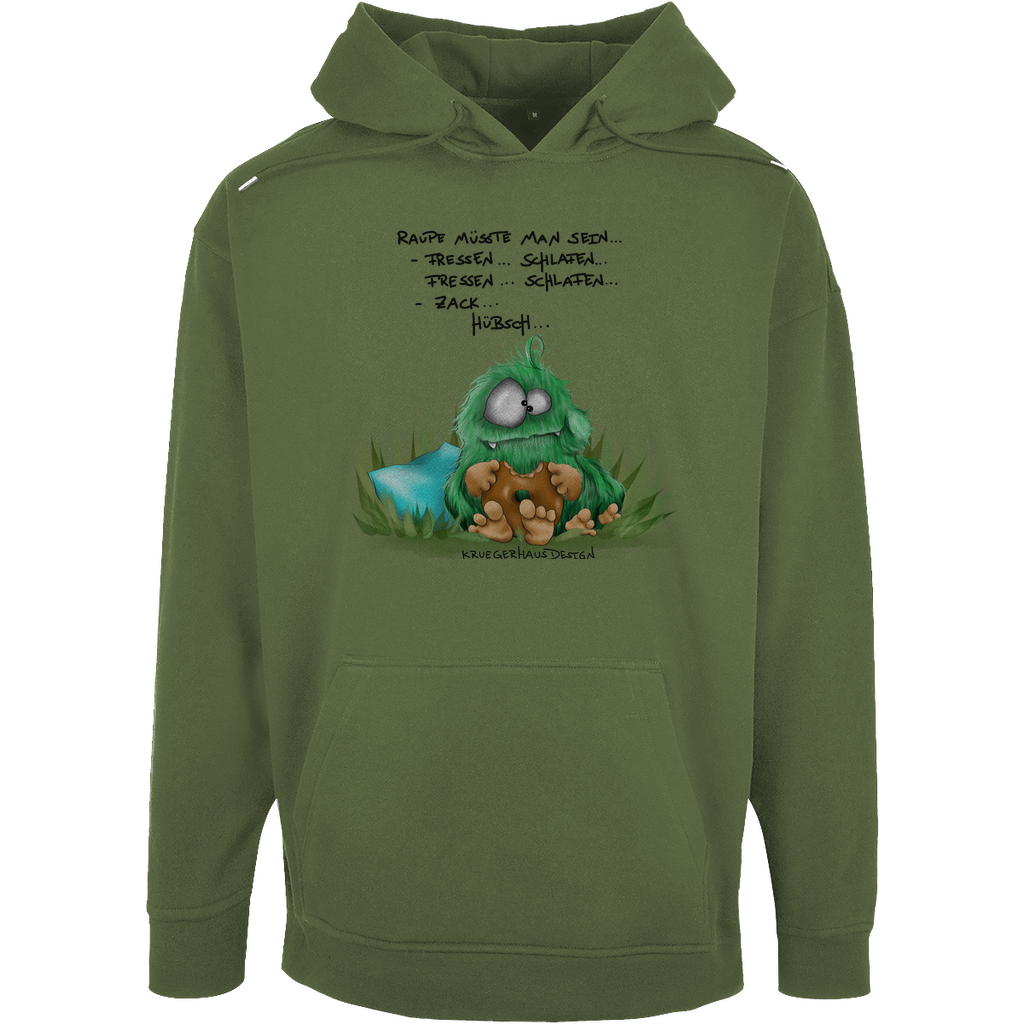 Unisex Oversize Hoodie, Raupe müsste man sein... Fressen... Schlafen... Fressen... Schlafen... Zack... Hübsch...