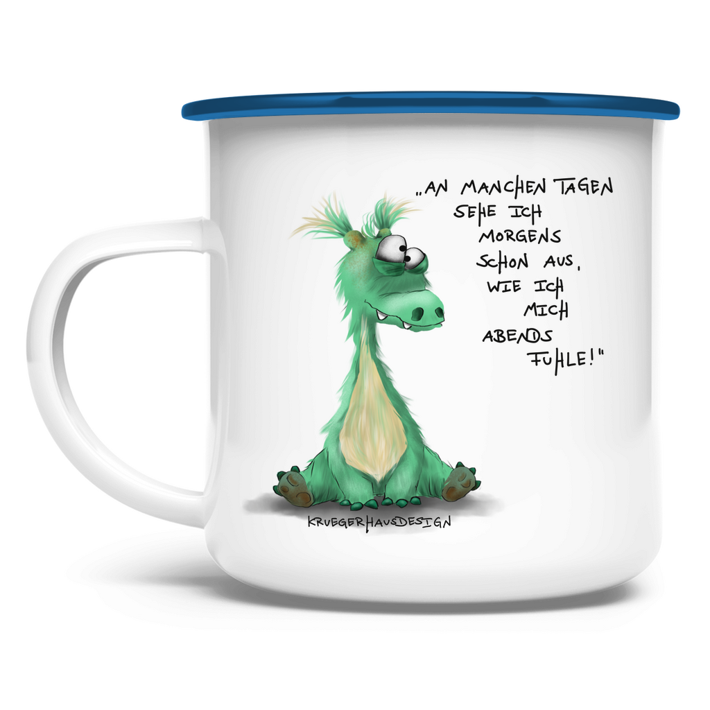 Emaille Tasse, Outdoor, Camping, Kruegerhausdesign mit Monster und Spruch, An manchen Tagen sehe...#134