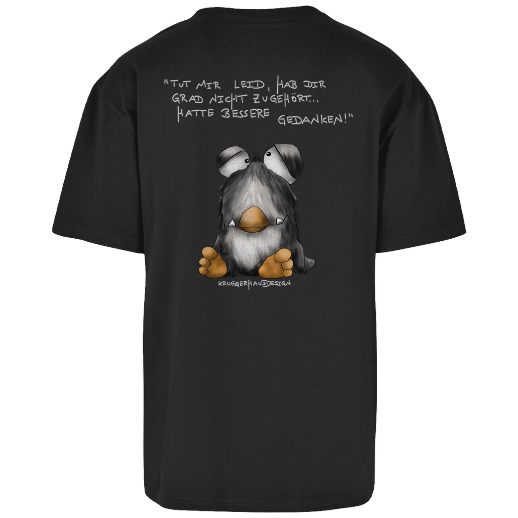 Oversize T-Shirt, Kruegerhausdesign Monster mit Spruch, Tut mir leid, hab dir grad nicht zugehört... #114helluni