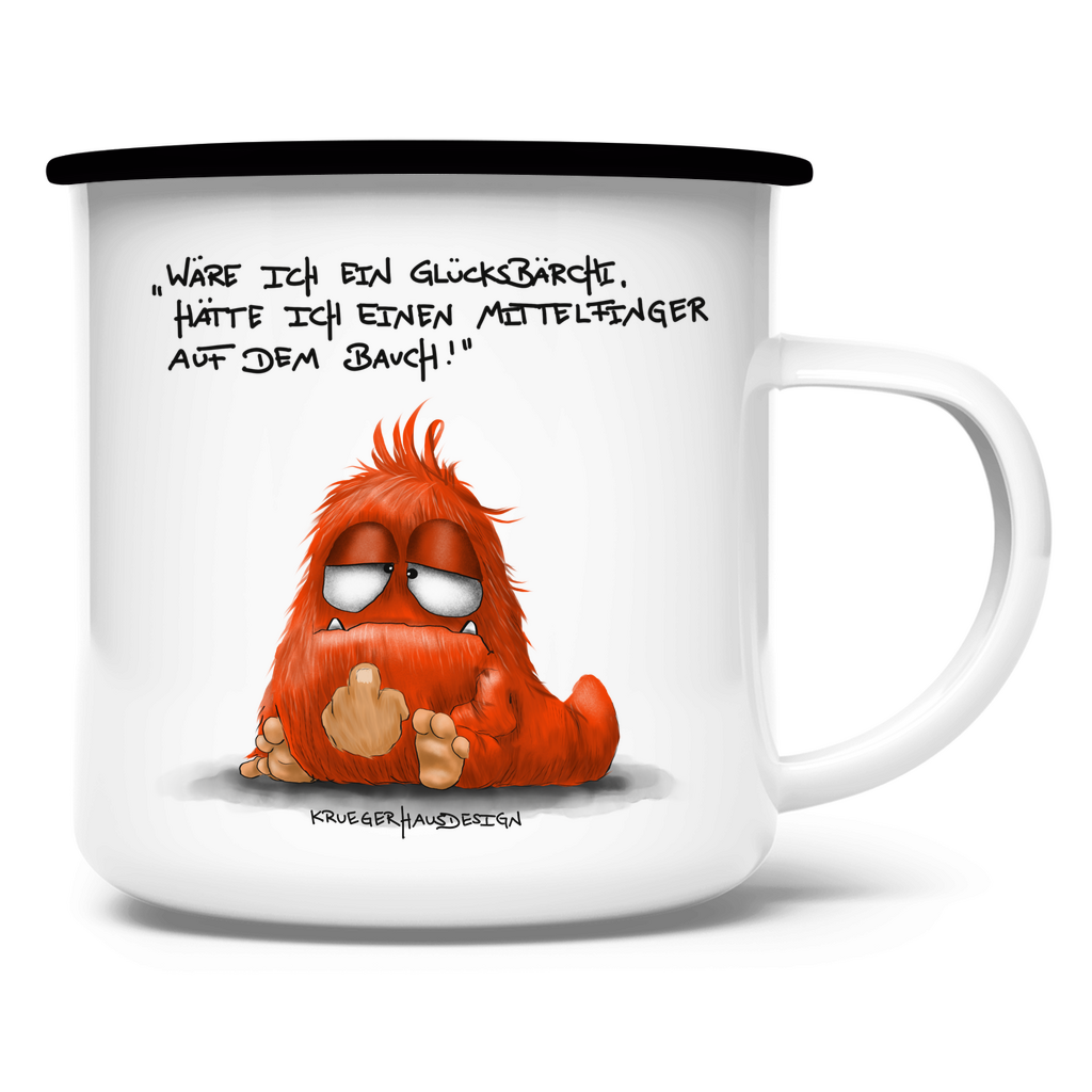 Emaille Tasse, Outdoor, Camping, Kruegerhausdesign Monster mit Spruch, Wäre ich ein Glücksbärchi... #143