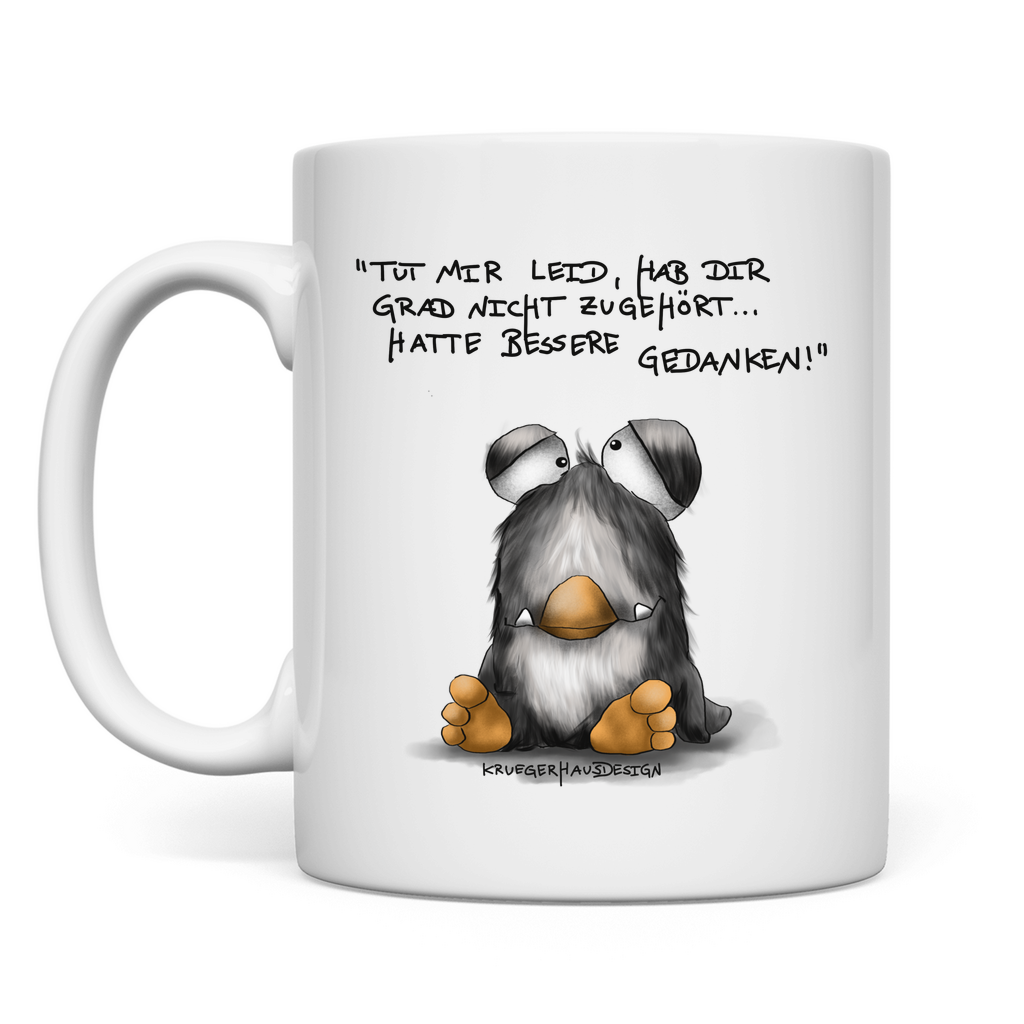 Tasse, Kaffeetasse, Teetasse, Kruegerhausdesign Monster mit Spruch, Tut mir leid, hab dir grad nicht zugehört... #114