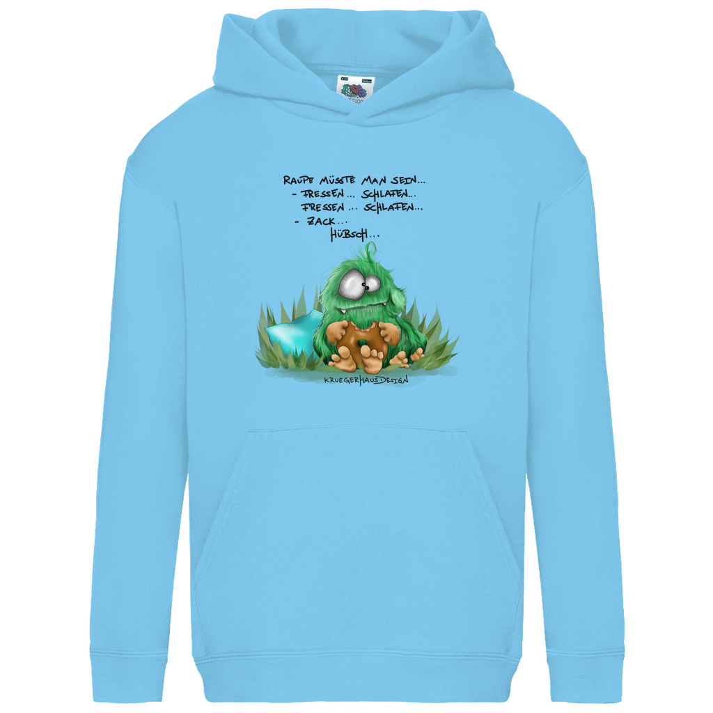 Kids Basic Hoodie, Raupe müsste man sein... Fressen... Schlafen... Fressen... Schlafen... Zack... Hübsch...