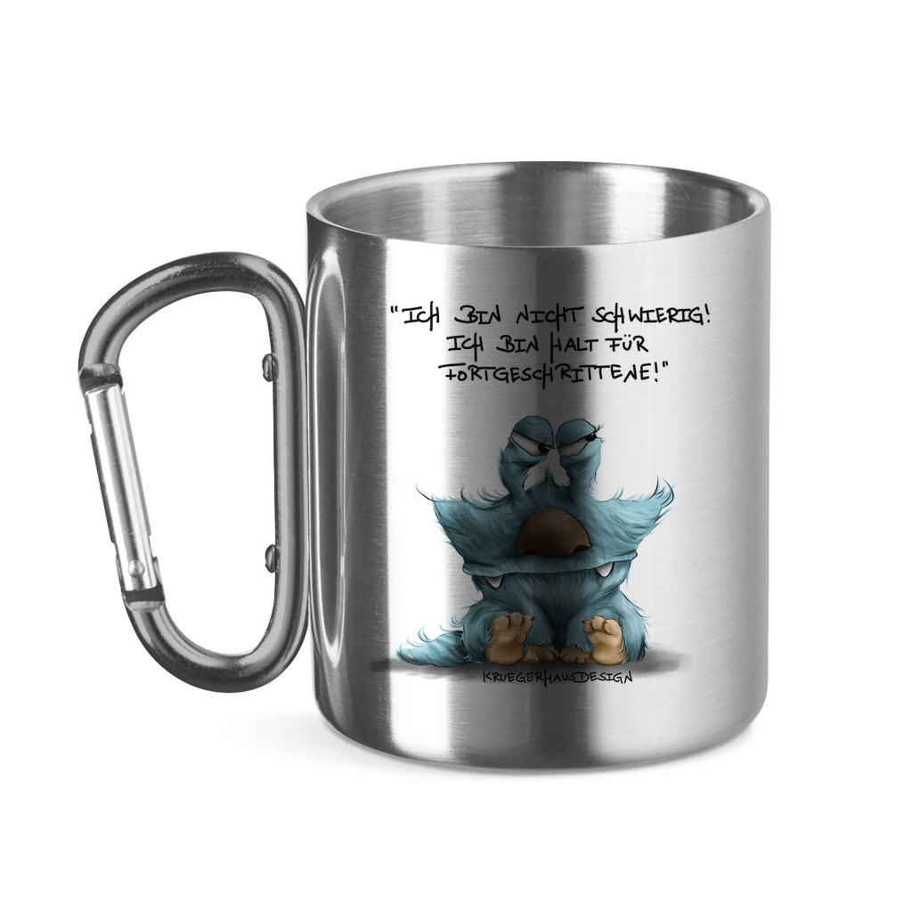 Edelstahltasse mit Karabinergriff, Outdoor, Camping Tasse, Kruegerhausdesign Monster mit Spruch, Ich bin nicht schwierig... #311