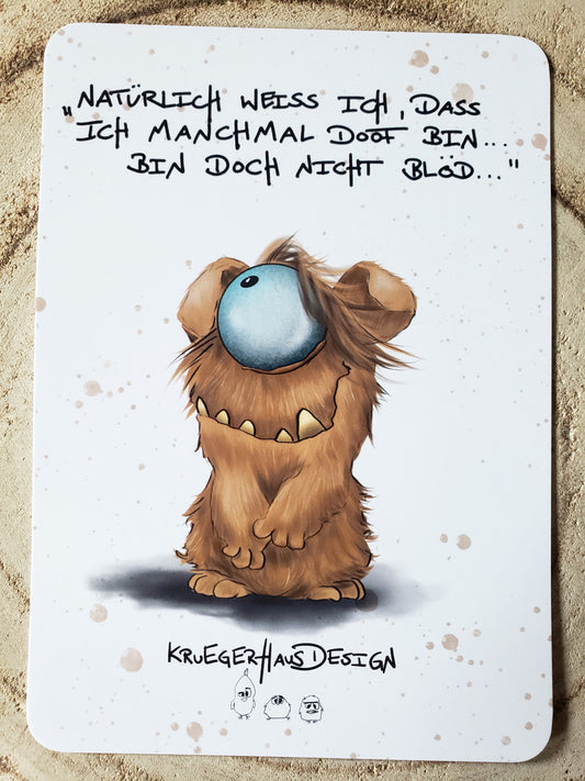 Postkarte Monster Kruegerhausdesign "Natürlich weiß ich, dass ich manchmal doof bin..... "