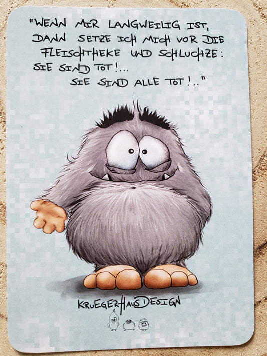 Postkarte Monster Kruegerhausdesign  "Wenn mir langweilig ist."
