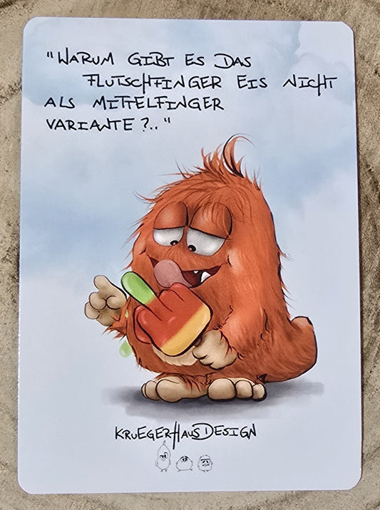 Postkarte Kruegerhausdesign Monster mit Spruch, Warum gibt es das Flutschfinger Eis nicht als Mittelfinger Variante?...
