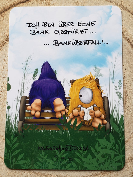 Postkarte Monster Kruegerhausdesign  "Ich bin über eine Bank gestürzt... Banküberfall!..."