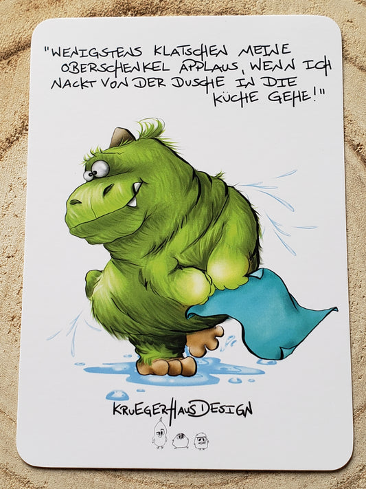 Postkarte Monster Kruegerhausdesign  "Wenigstens klatschen meine Oberschenkel Applaus..."