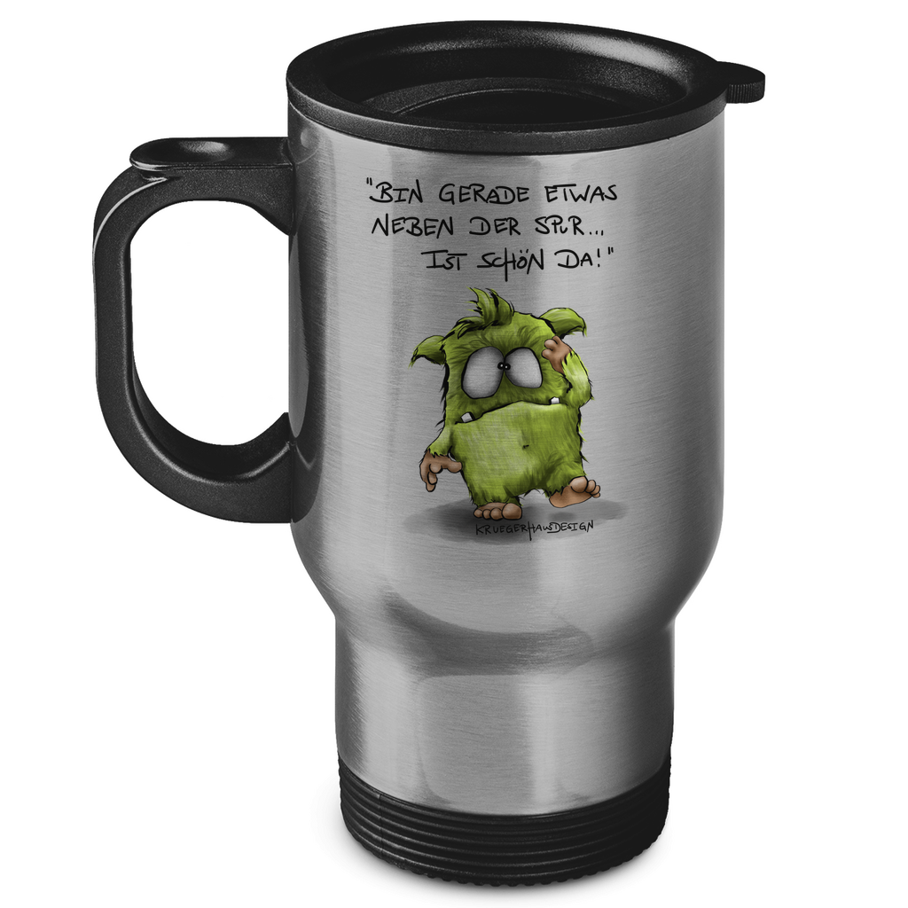 Edelstahl-Thermobecher, Coffee to go Becher, Tasse, Kruegerhausdesign Monster mit Spruch, Bin gerade neben der Spur... #1 #1