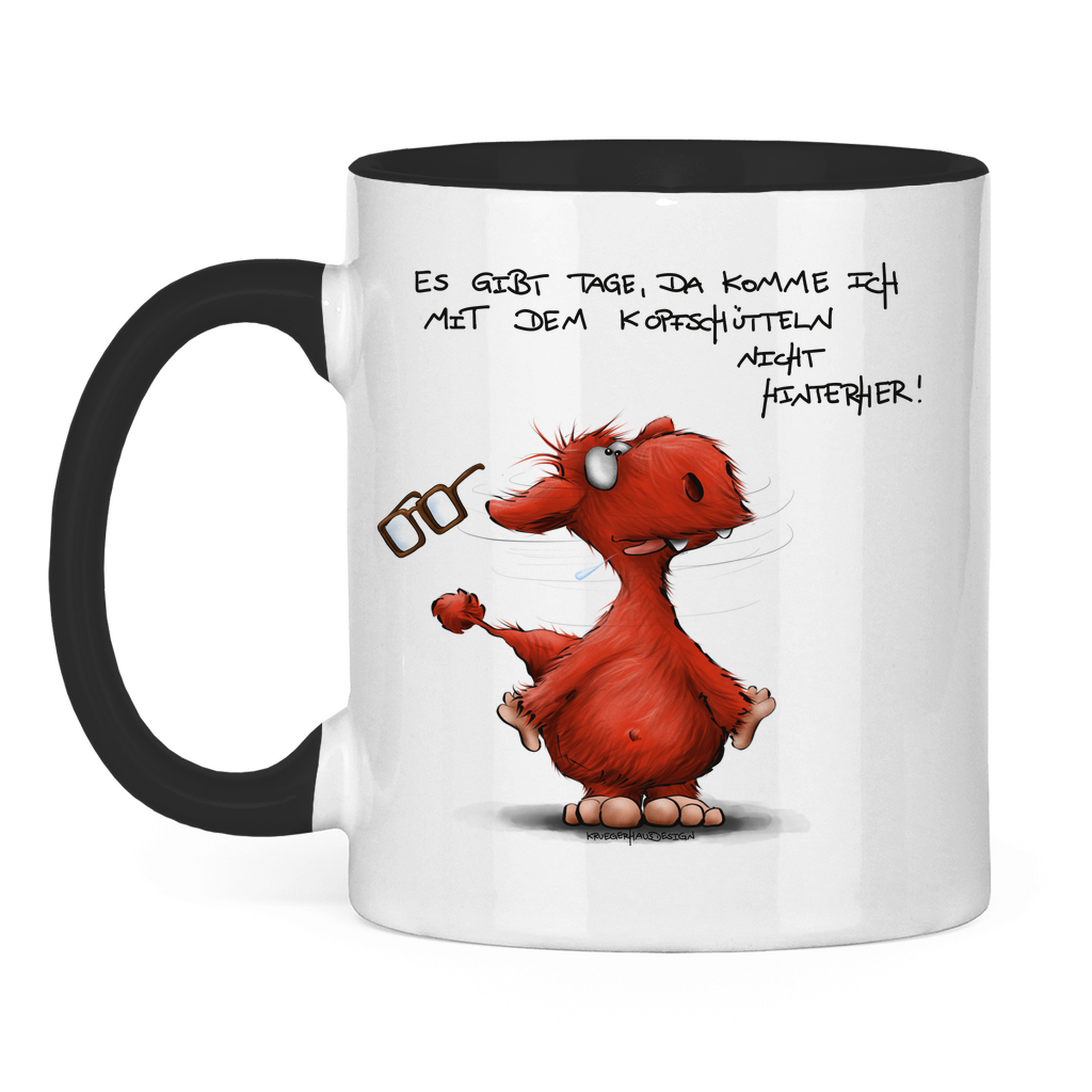 Tasse zweifarbig, Kaffeetasse, Teetasse,  Es gibt Tage, da komme ich mit dem Kopfschütteln nicht hinterher!