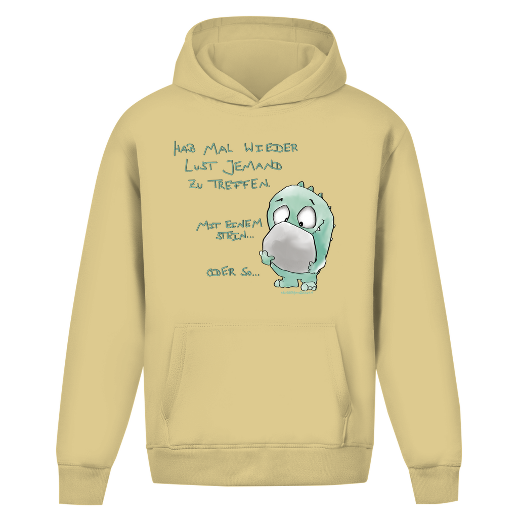 Oversize Hoodie Ohne Kordel, helle Schrift  Hab mal wieder Lust jemanden zu treffen... mit einem Stein... oder so...