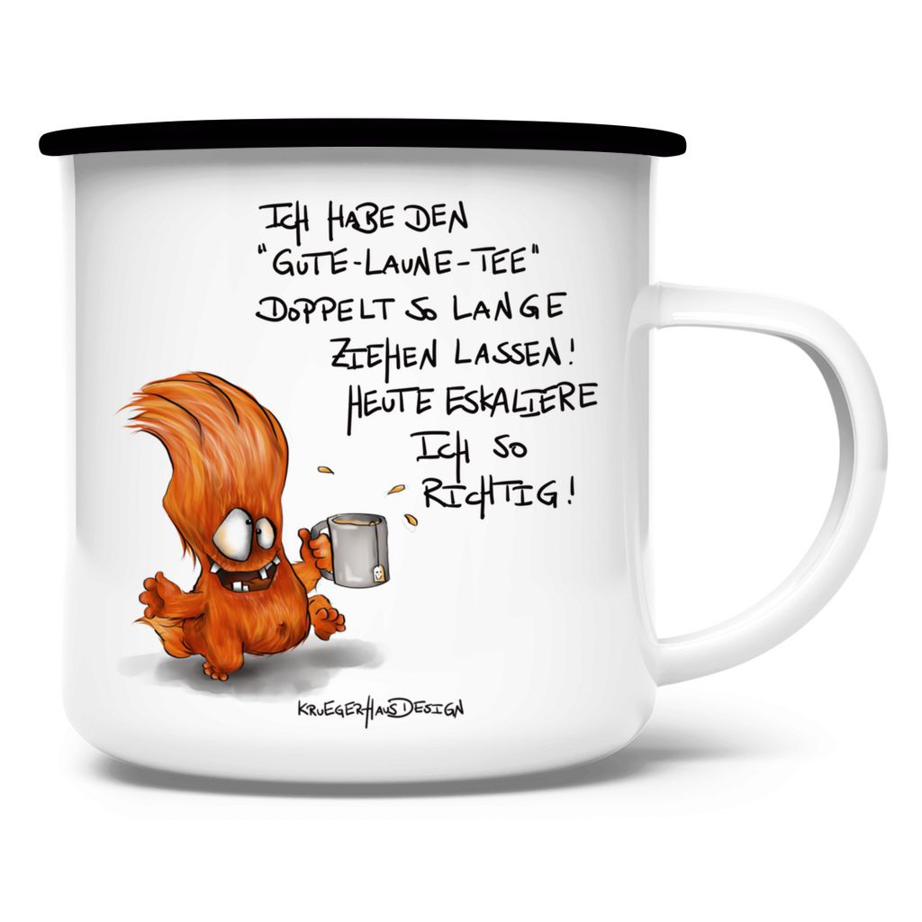 Emaille Tasse, Outdoor, Camping, Kruegerhausdesign Monster mit Spruch, Ich habe den Gute-Laune-Tee...  #45