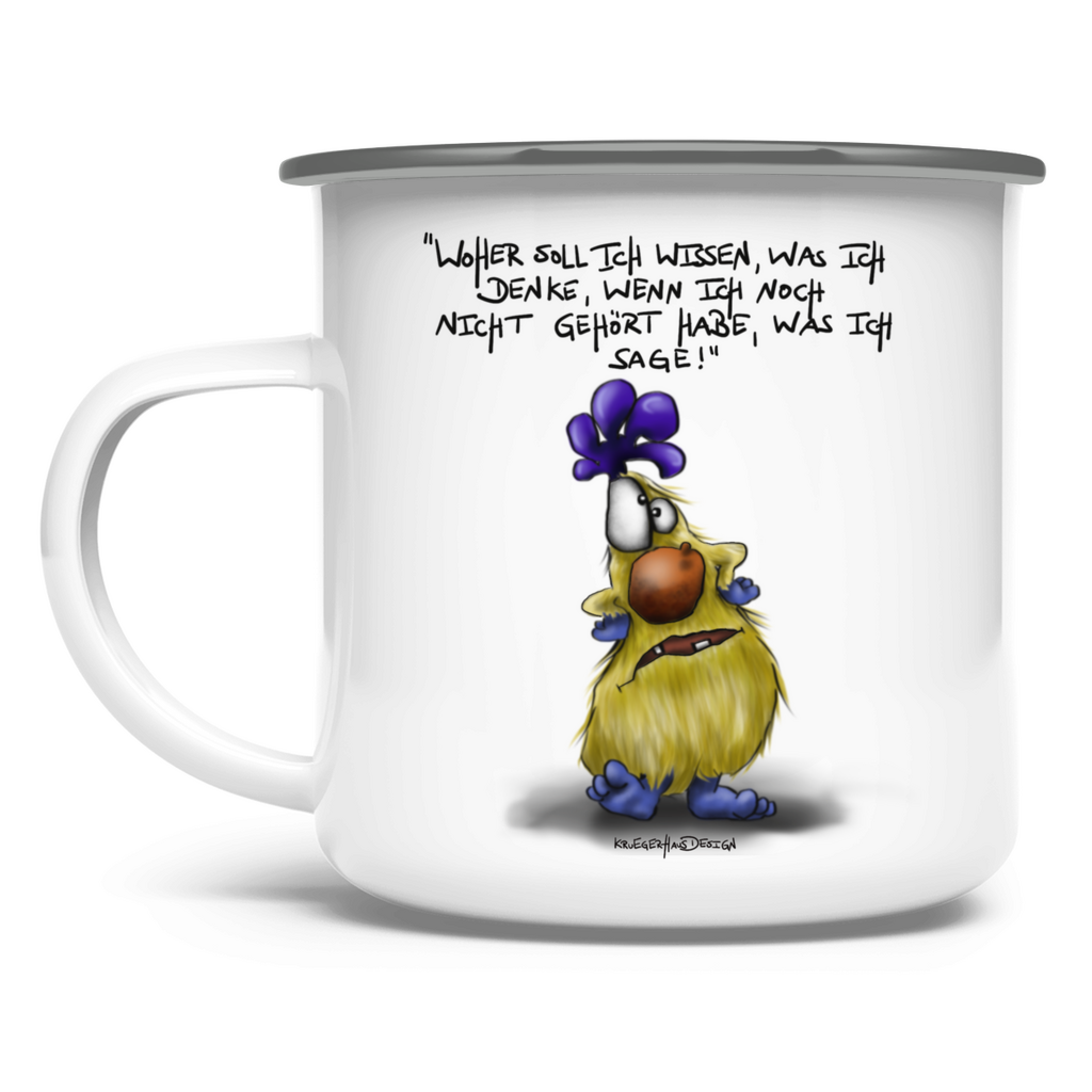 Emaille Tasse, Outdoor, Camping, Kruegerhausdesign Monster mit Spruch, Woher soll ich wissen, was ich denke... #24