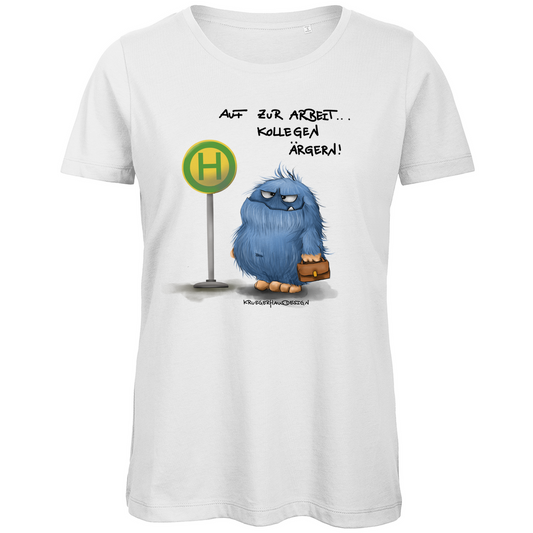 Damen Premium Bio T-Shirt, SLIM FIT!, Kruegerhausdesign Monster Spruch, schwarze Schrift, Auf zur Arbeit. #168