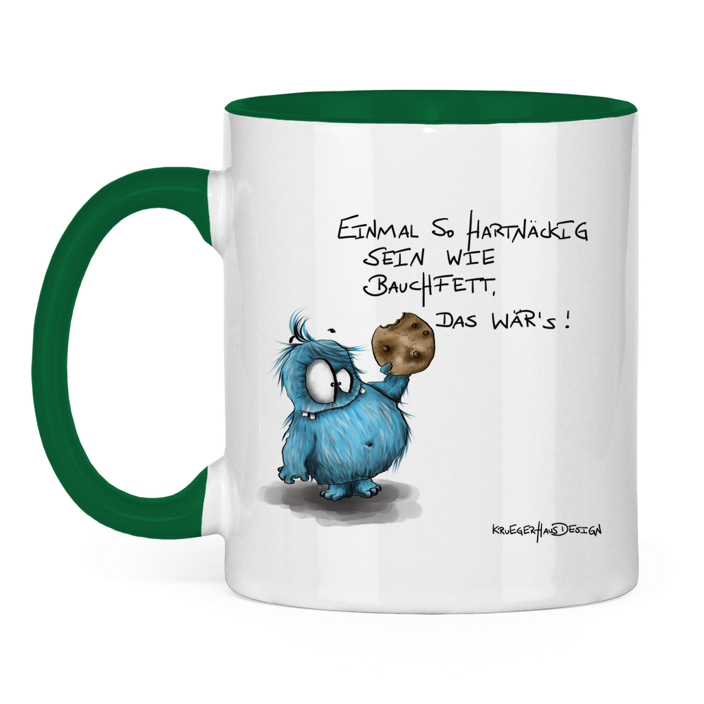 Tasse zweifarbig, Kaffeetasse, Teetasse, Kruegerhausdesign Monster mit Spruch, Einmal so hartnäckig sein wie Bauchfett... #46