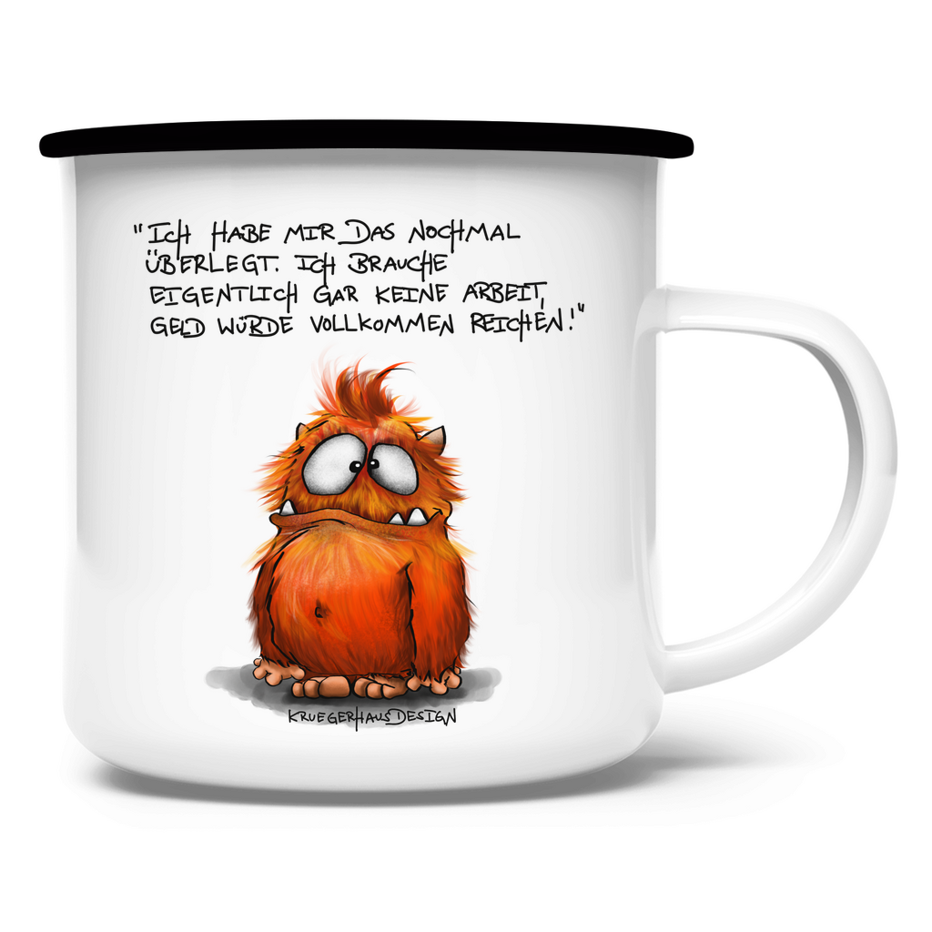 Emaille Tasse, Outdoor, Camping, Kruegerhausdesign Monster mit Spruch, Ich habe mir das nochmal überlegt... #95