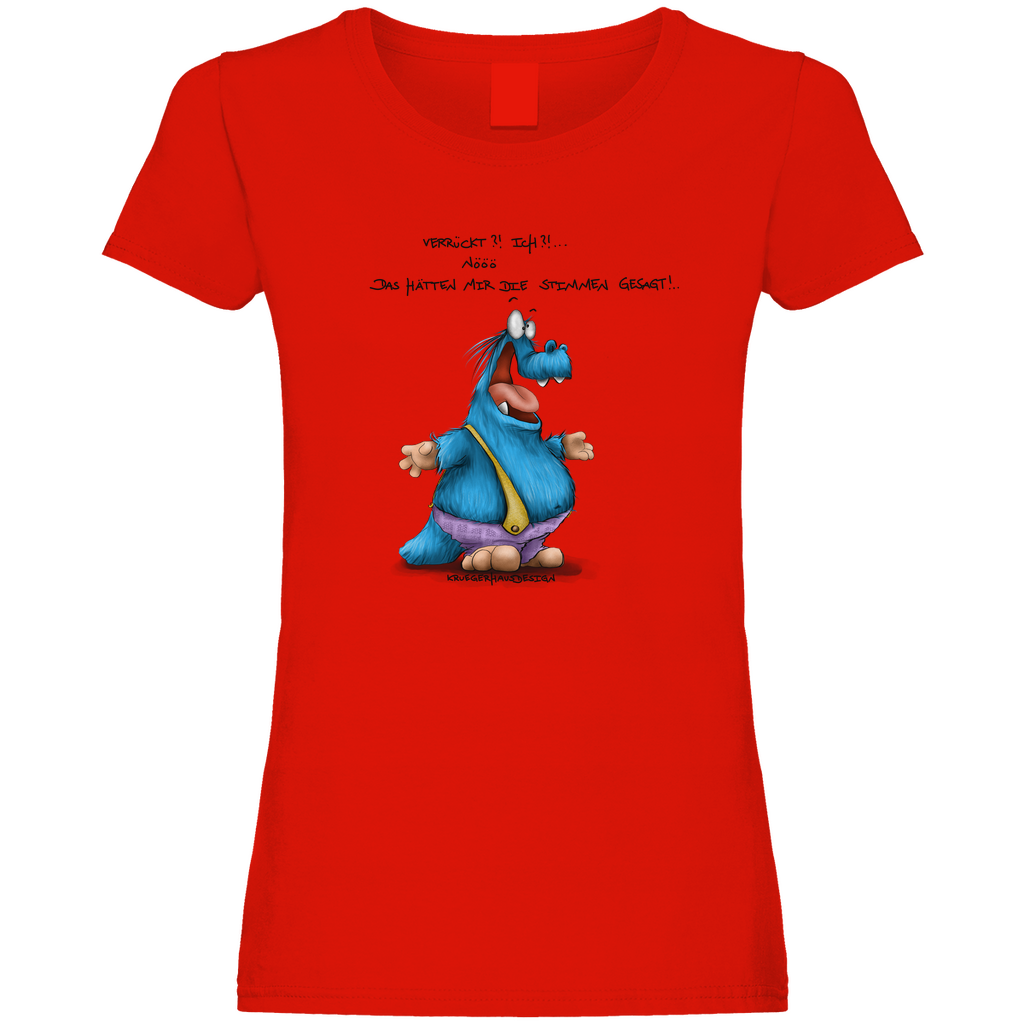 Damen Promo T-Shirt Kruegerhausdesign Monster Spruch dunkle Schrift „Verrückt?!…“ 300
