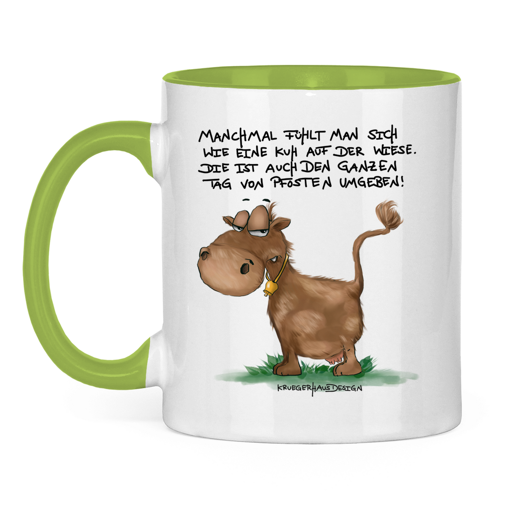 Tasse zweifarbig, Kaffeetasse, Teetasse, Manchmal fühlt man sich wie eine Kuh auf der Wiese. Die ist auch den ganzen Tag von Pfosten umgeben!