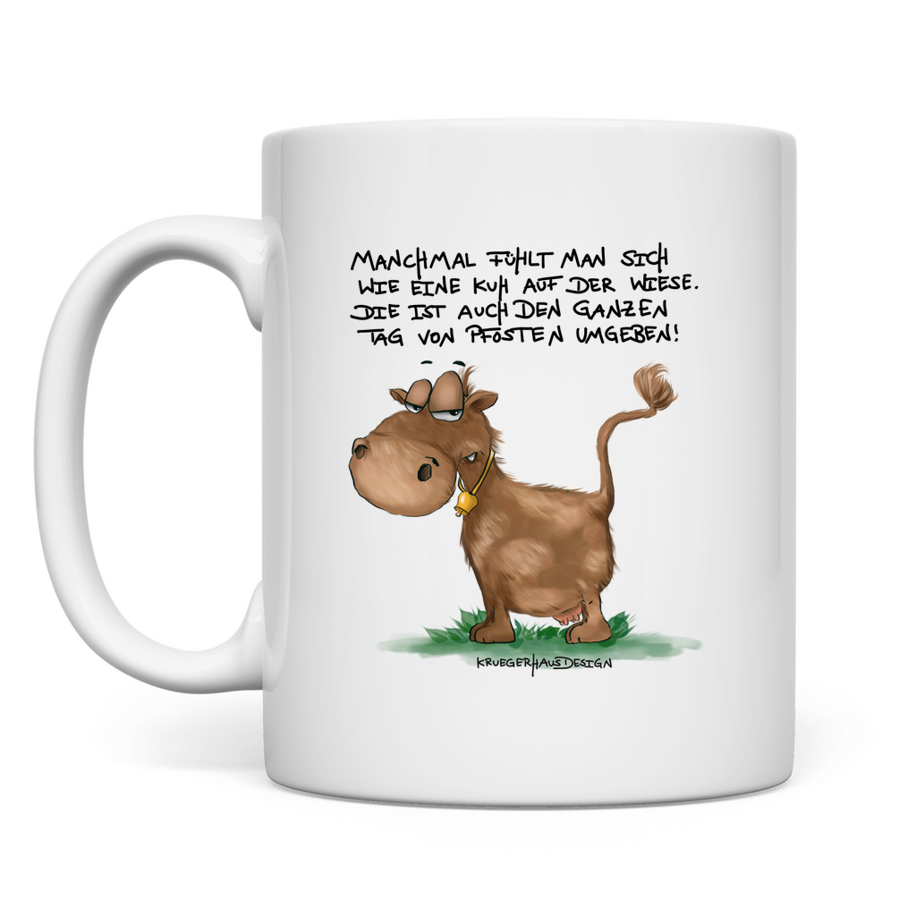 Tasse, Kaffeetasse, Teetasse, Manchmal fühlt man sich wie eine Kuh auf der Wiese. Die ist auch den ganzen Tag von Pfosten umgeben!