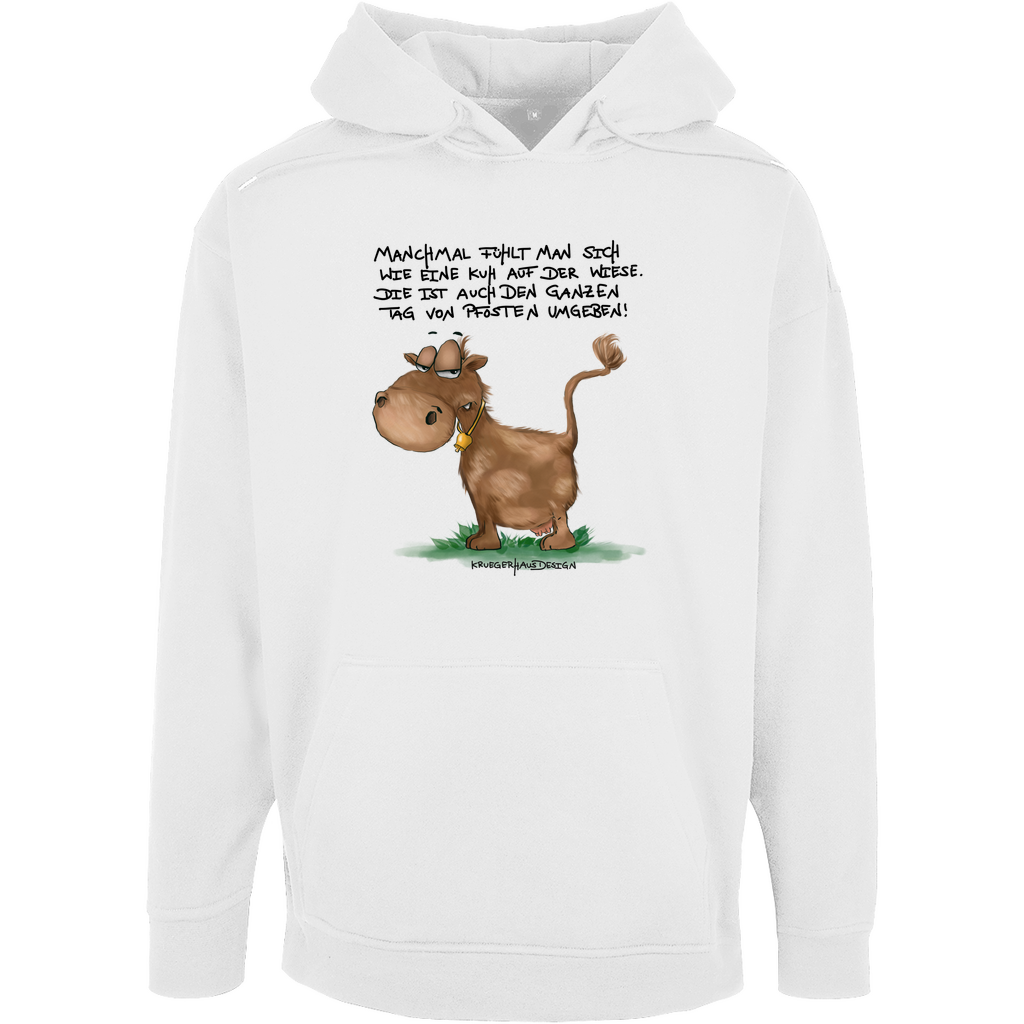 Unisex Oversize Hoodie, Manchmal fühlt man sich wie eine Kuh auf der Wiese. Die ist auch den ganzen Tag von Pfosten umgeben!