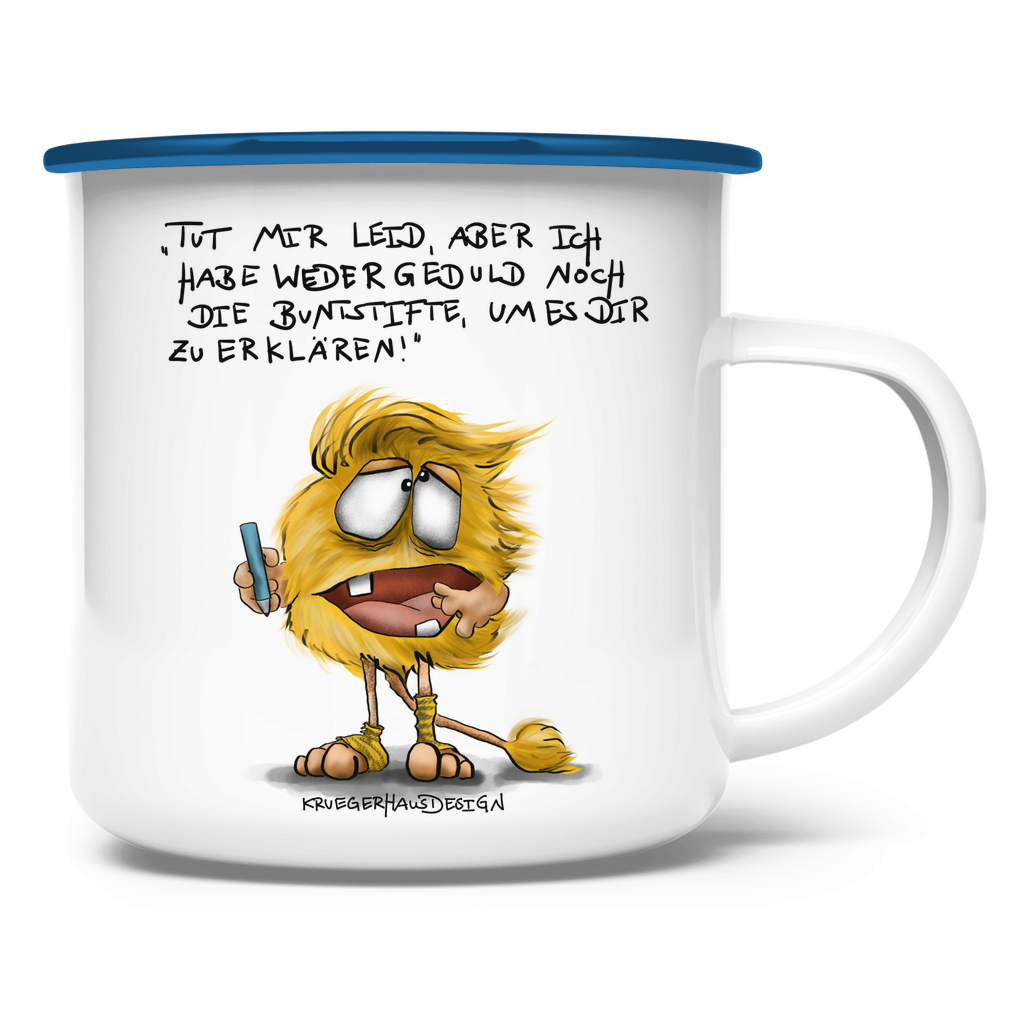 Emaille Tasse, Camping, Outdoor, Kruegerhausdesign Monster mit Spruch, Tut mir leid aber ich habe weder... #90