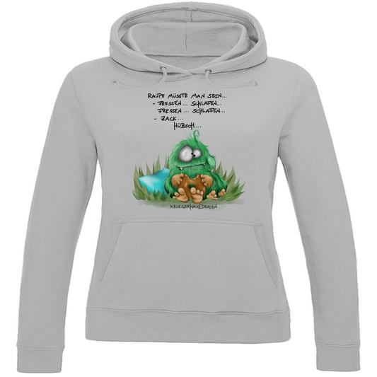 Damen Hoodie, Raupe müsste man sein... Fressen... Schlafen... Fressen... Schlafen... Zack... Hübsch...