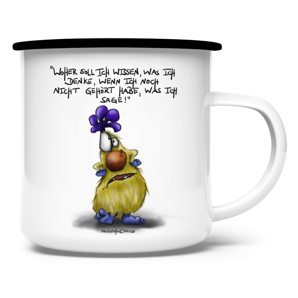 Emaille Tasse, Outdoor, Camping, Kruegerhausdesign Monster mit Spruch, Woher soll ich wissen, was ich denke... #24