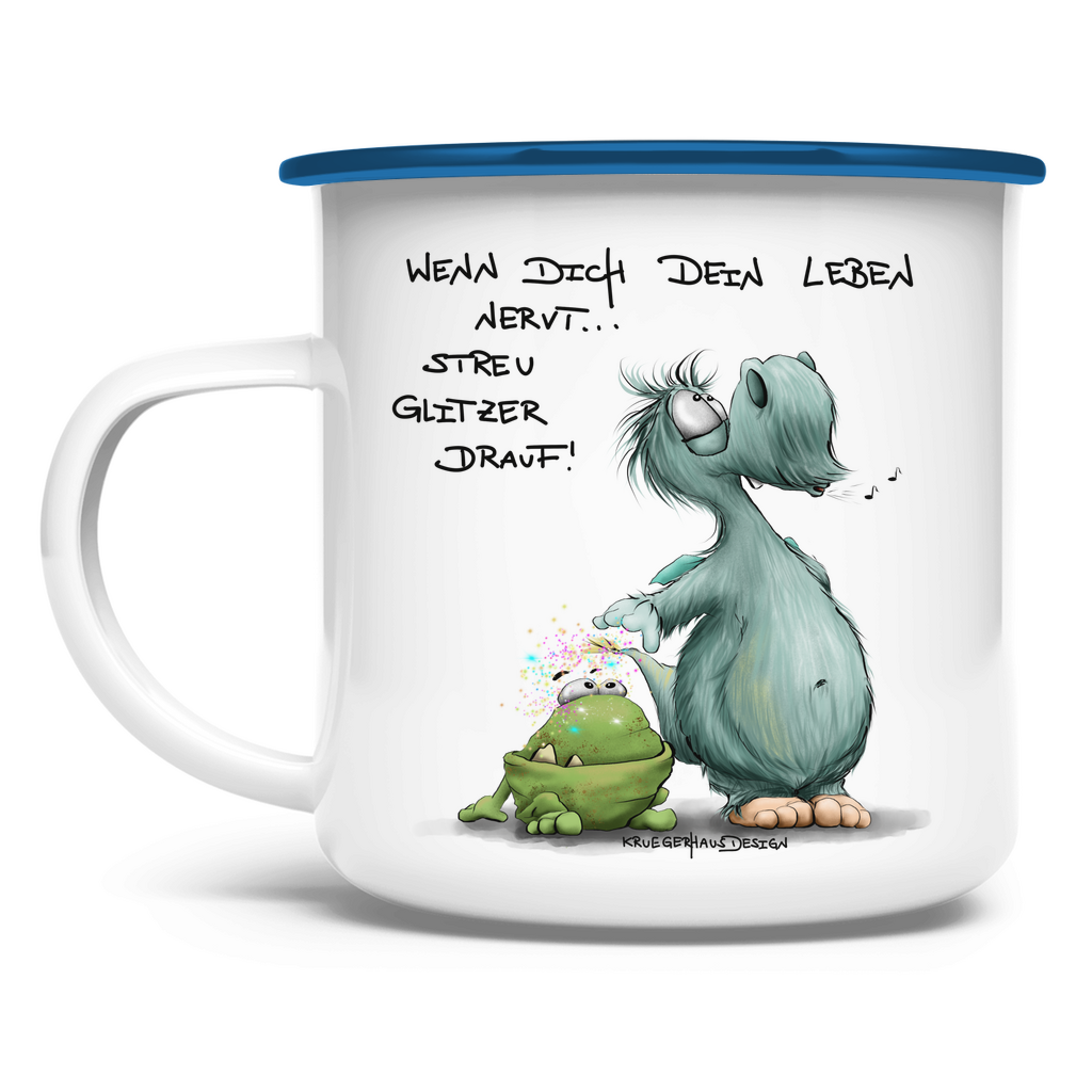 Emaille Tasse, Outdoor, Camping, Kruegerhausdesign mit Monster und Spruch, Wenn dich dein Leben nervt... #253