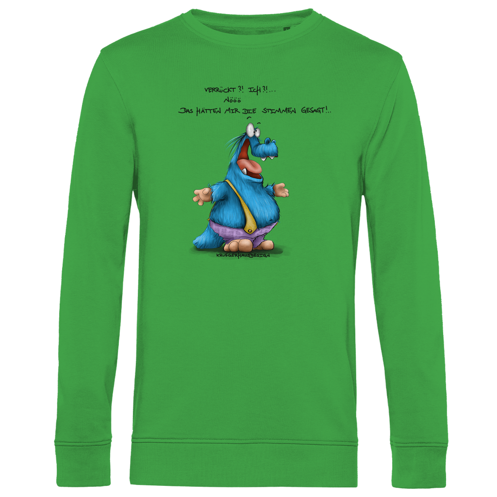 Herren Premium Bio Sweatshirt Kruegerhausdesign Monster Spruch „Verrückt?!…“ #300