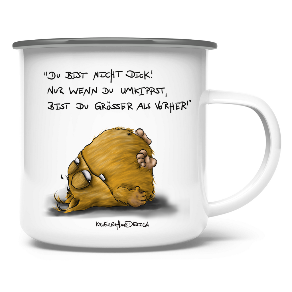 Emaille Tasse, Outdoor, Camping, Kruegerhausdesign Monster mit Spruch, Du bist nicht dick!... #17