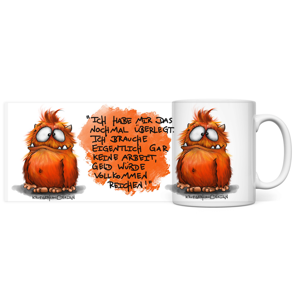 Tasse, Kaffeetasse, Teetasse, Kruegerhausdesign Monster mit Spruch, 2. Variante, Ich habe mir das nochmal überlegt...