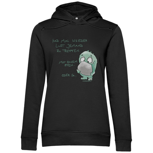 Damen Premium Bio Hoodie, slim fit, helle Schrift  Hab mal wieder Lust jemanden zu treffen... mit einem Stein... oder so...