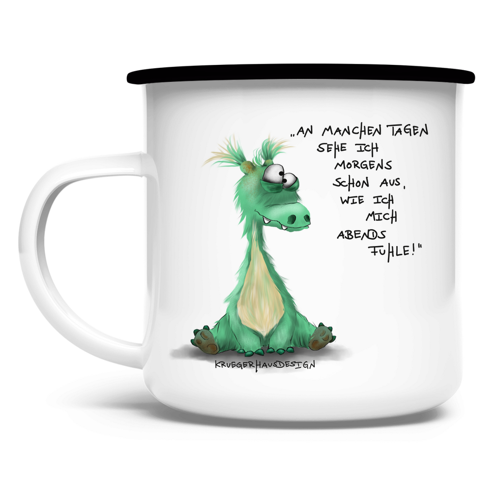 Emaille Tasse, Outdoor, Camping, Kruegerhausdesign mit Monster und Spruch, An manchen Tagen sehe...#134