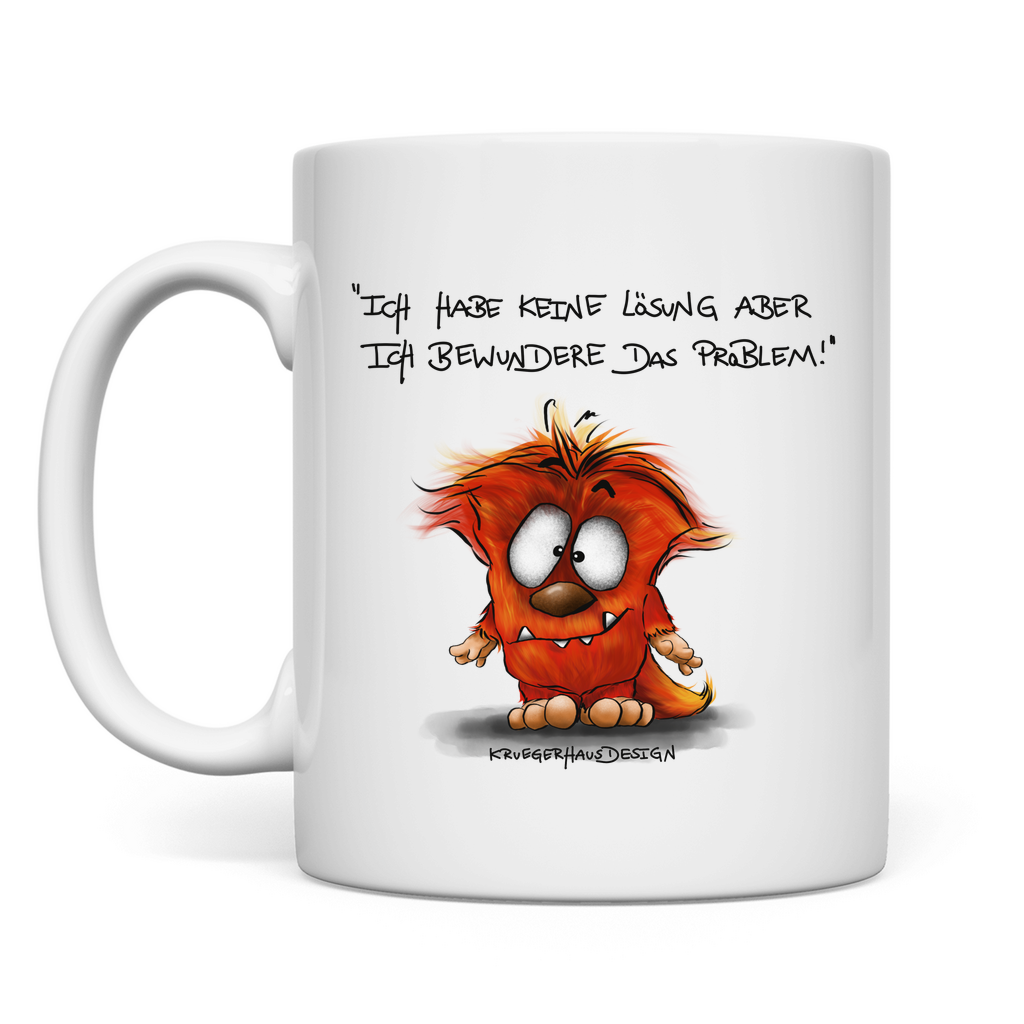 Tasse, Kaffeetasse, Teetasse, Kruegerhausdesign Monster mit Spruch, Ich habe keine Lösung aber... #86