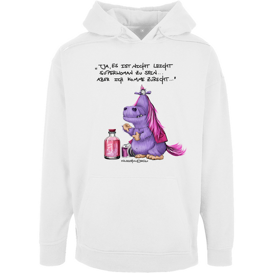 Unisex Oversize Hoodie, Kapuzenpullover, Kruegerhasudesign Monster mit Spruch,Tja, es ist nicht leicht Superwoman... #314 #314