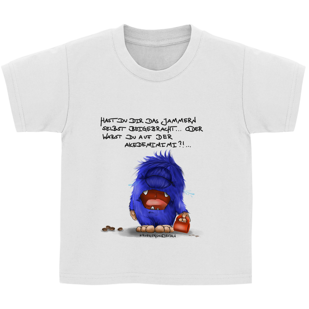 Kinder Basic T-Shirt, Kruegerhausdesign Monster Spruch, schwarze Schrift, Hast du das Jammern ... #144