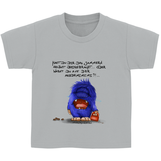 Kinder Basic T-Shirt, Kruegerhausdesign Monster Spruch, schwarze Schrift, Hast du das Jammern ... #144