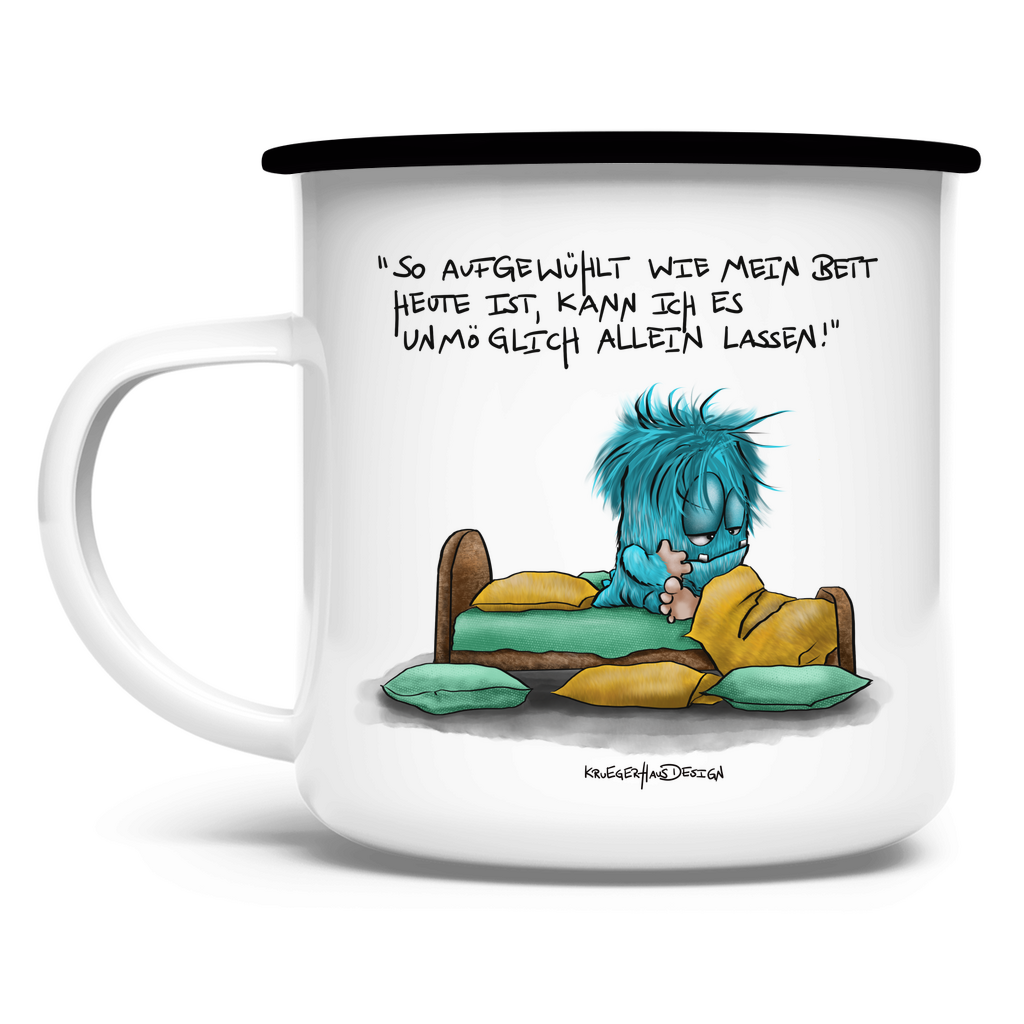 Emaille Tasse, Outdoor, Camping, Kruegerhausdesign Monster mit Spruch, So aufgewühlt wie mein Bett...#7