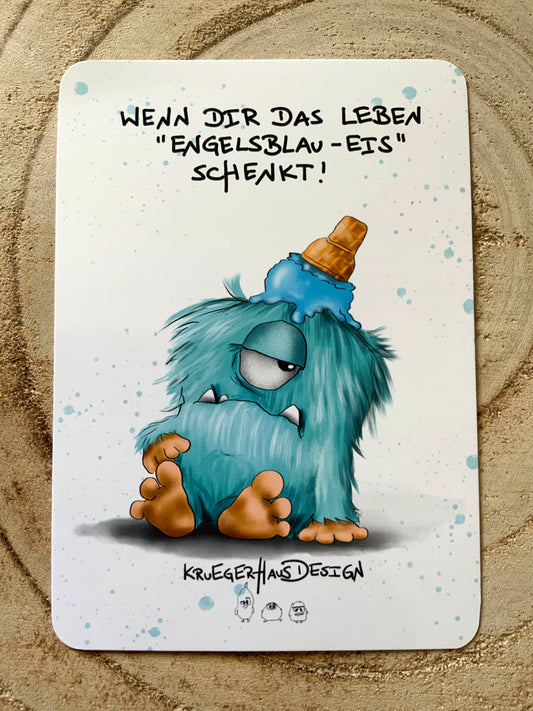 Postkarte Monster Kruegerhausdesign  "Wenn dir das Leben Engelsblau Eis schenkt!"