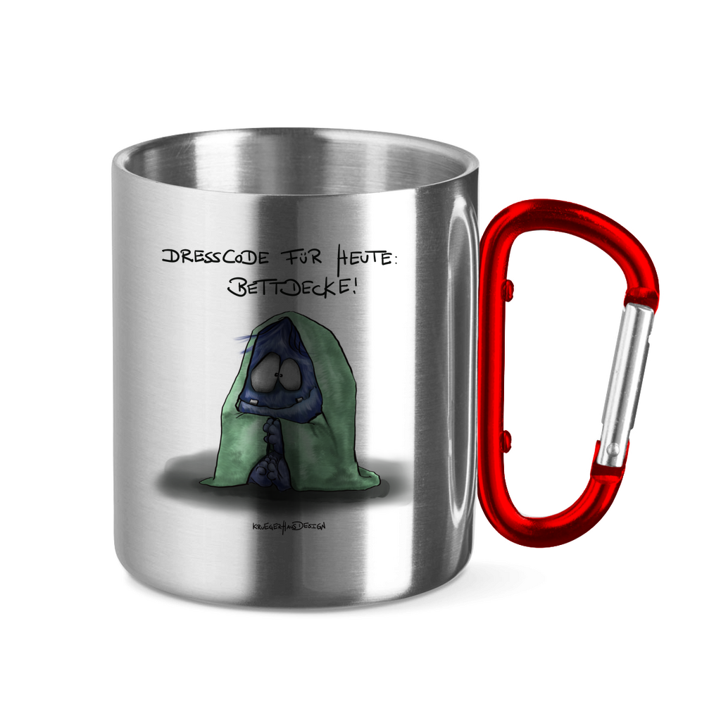 Edelstahltasse mit Karabinergriff, Outdoor, Camping Tasse, Kruegerhausdesign Monster mit Spruch, Dresscode für Heute: Bettdecke, #37