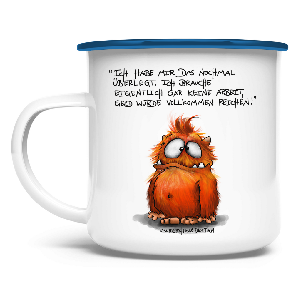 Emaille Tasse, Outdoor, Camping, Kruegerhausdesign Monster mit Spruch, Ich habe mir das nochmal überlegt... #95