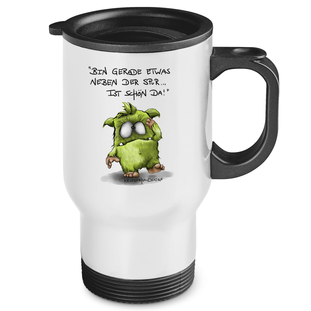 Edelstahl-Thermobecher, Coffee to go Becher, Tasse, Kruegerhausdesign Monster mit Spruch, Bin gerade neben der Spur... #1 #1