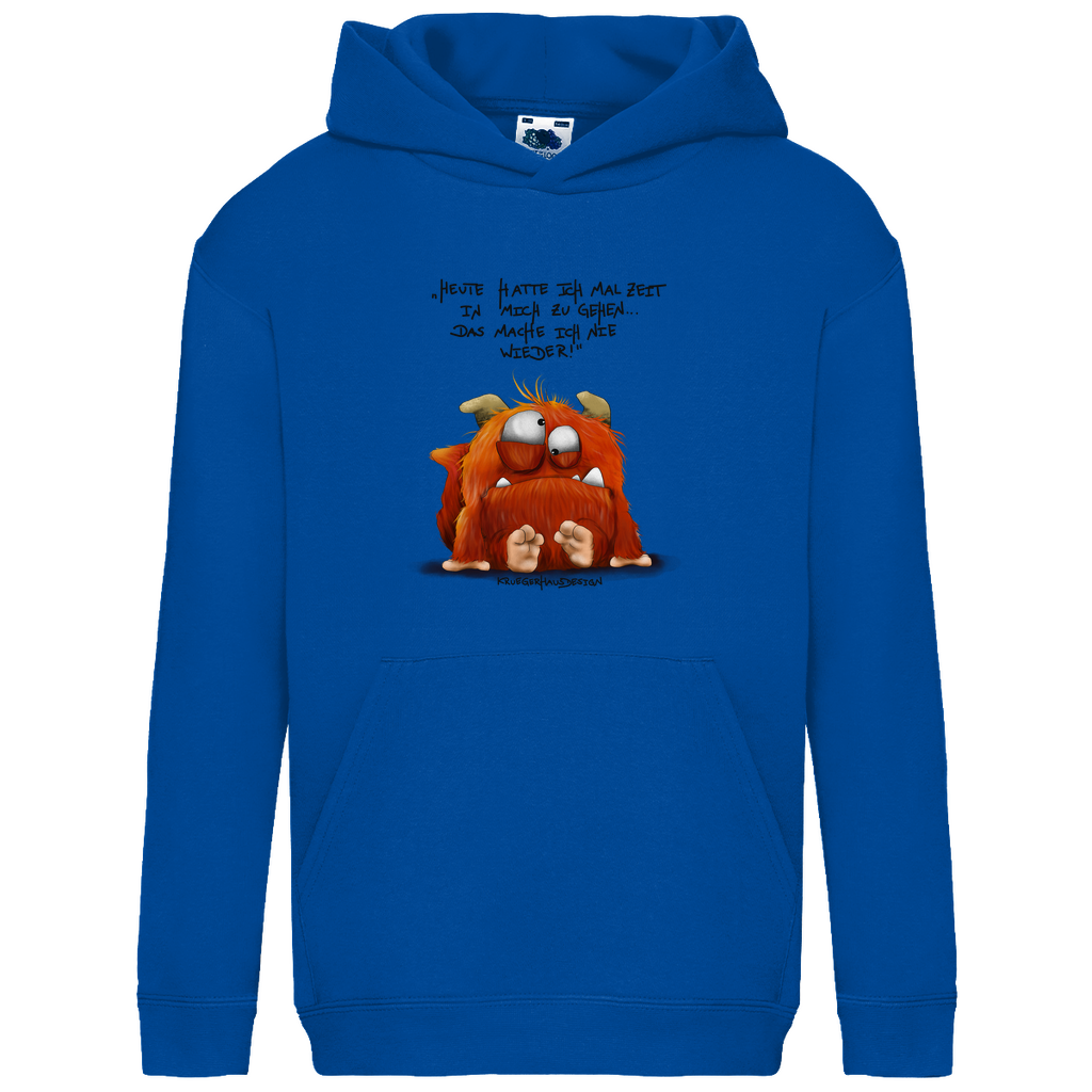 Kids Basic Hoodie, Heute hatte ich mal Zeit in mich zu gehen... Das mache ich nie wieder!