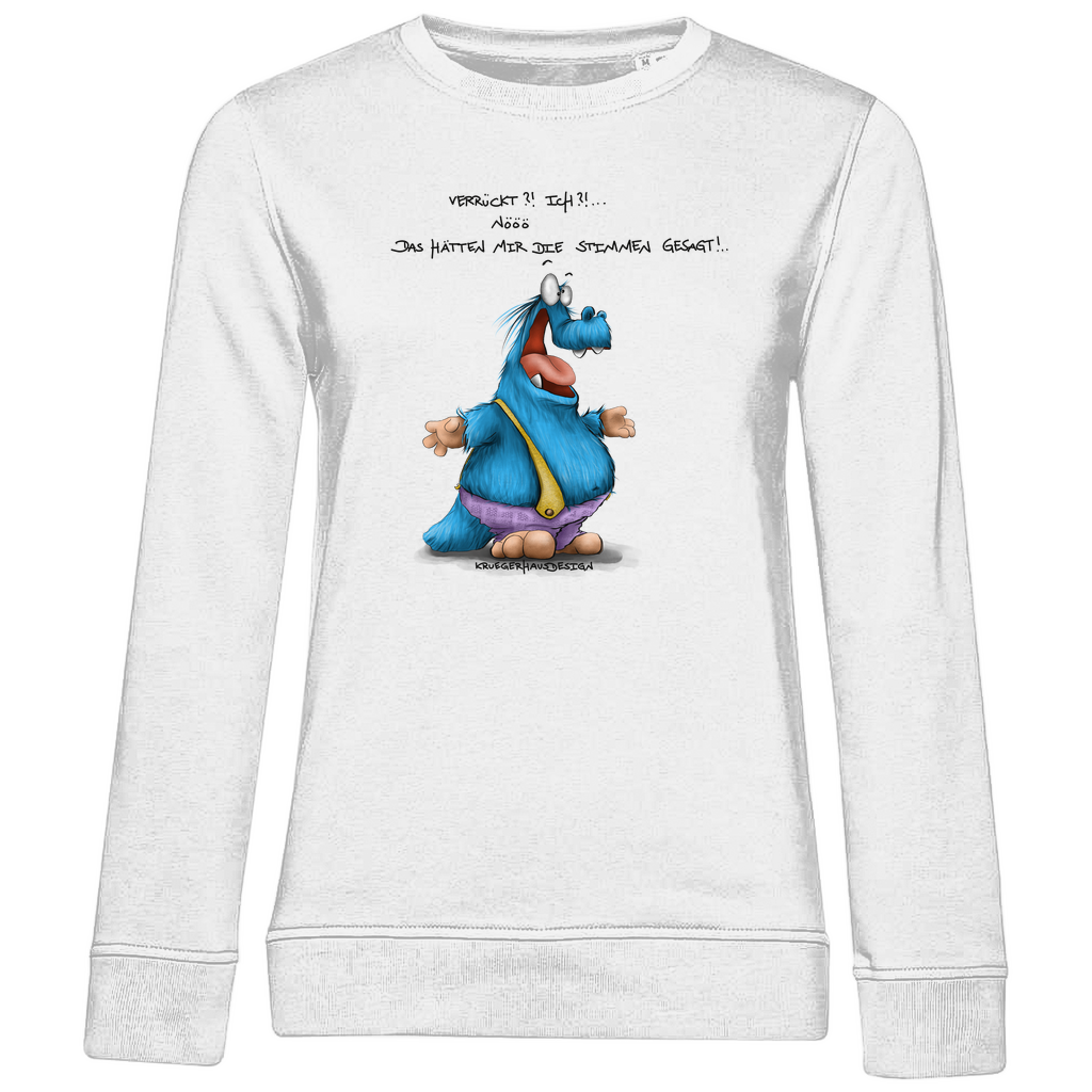 Damen Premium Bio Sweatshirt Kruegerhausdesign Monster Spruch dunkle Schrift „Verrückt?,…“ #300