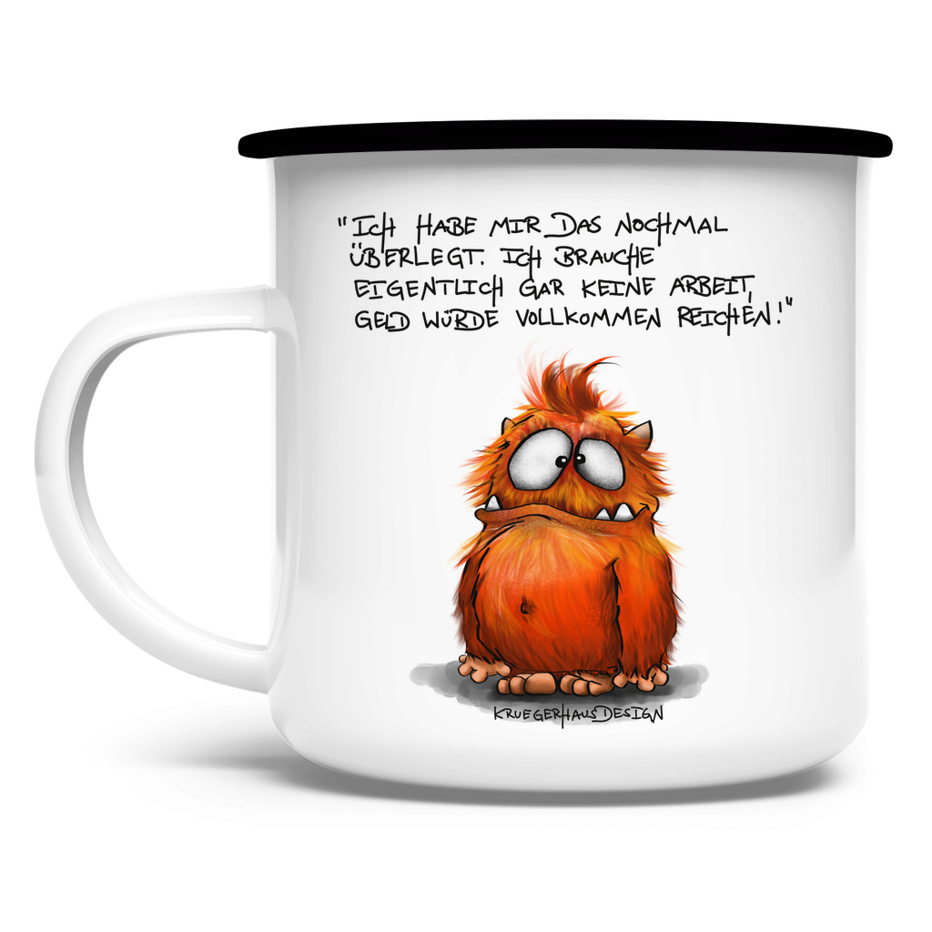 Emaille Tasse, Outdoor, Camping, Kruegerhausdesign Monster mit Spruch, Ich habe mir das nochmal überlegt... #95