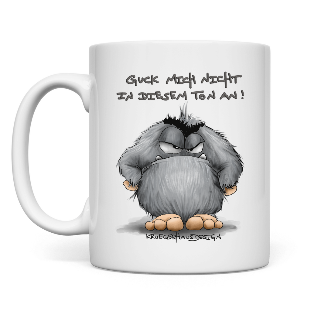 Tasse, Kaffeetasse, Teetasse, Guck mich nicht in diesem Ton an!