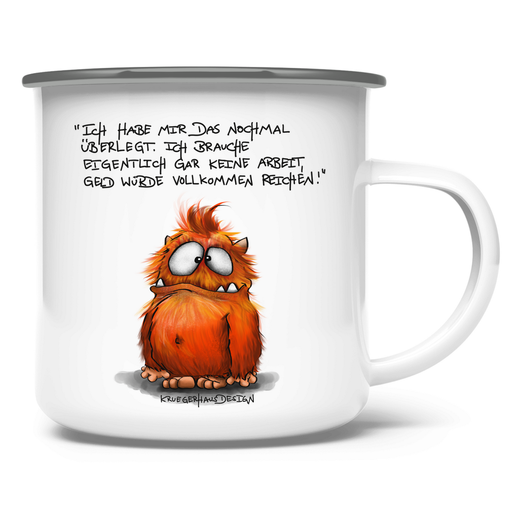 Emaille Tasse, Outdoor, Camping, Kruegerhausdesign Monster mit Spruch, Ich habe mir das nochmal überlegt... #95