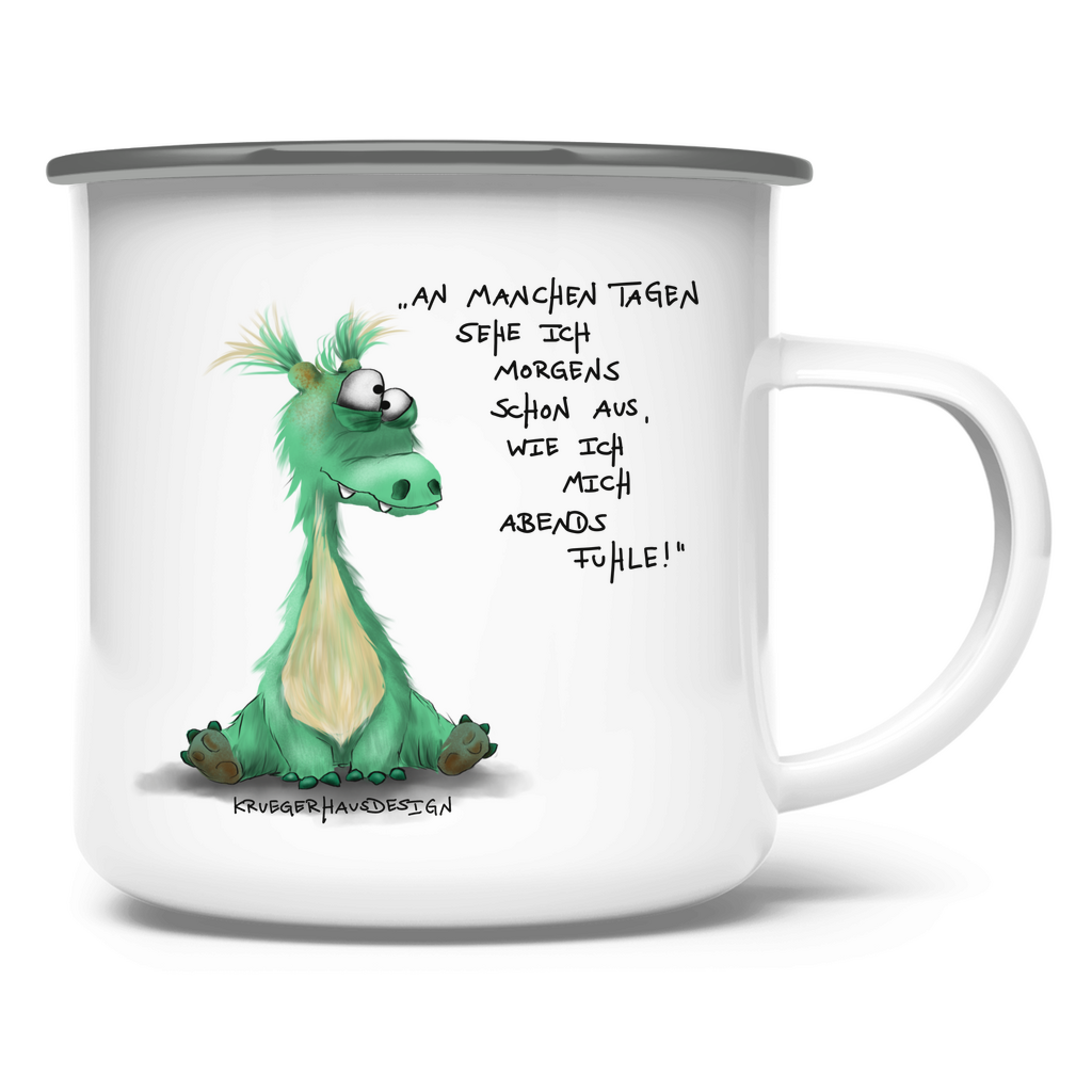 Emaille Tasse, Outdoor, Camping, Kruegerhausdesign mit Monster und Spruch, An manchen Tagen sehe...#134